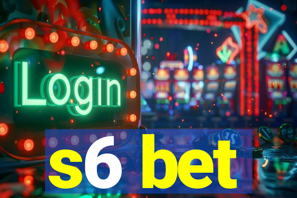 s6 bet